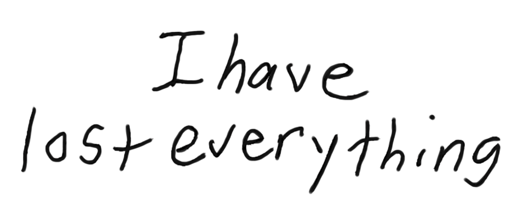 I Have Lost Everything